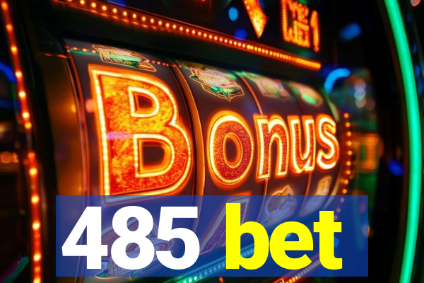 485 bet